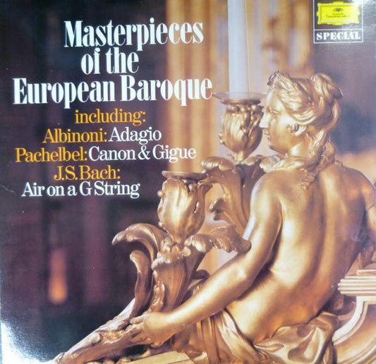 Tomaso Albinoni, Johann Pachelbel, Johann Sebastian Bach : Masterpieces Of The European Baroque Including: Albinoni - Adagio / Pachelbel - Canon & Gigue / J.S. Bach - Air On A G String (LP, RE)