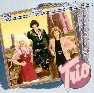 Dolly Parton, Linda Ronstadt, Emmylou Harris : Trio (CD, Album, RE)