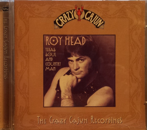 Roy Head : Texas Soul And Country Man (The Crazy Cajun Recordings) (CD, Album, Comp)