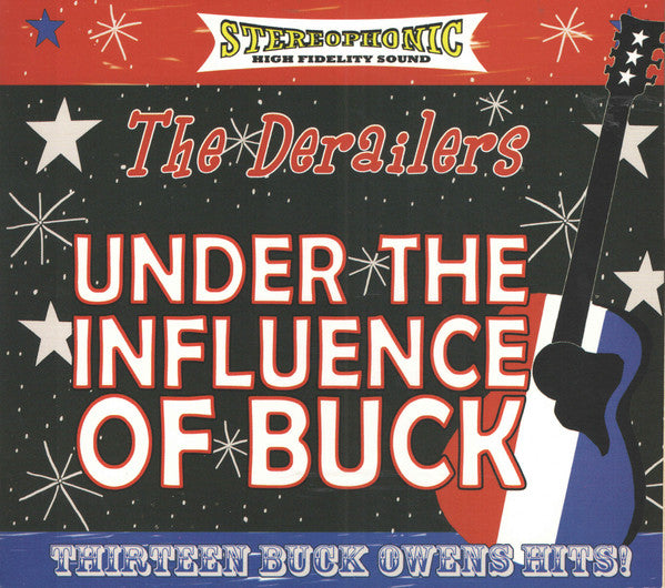 The Derailers : Under The Influence Of Buck (CD, Album)