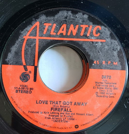 Firefall : Love That Got Away (7", Styrene, Mon)