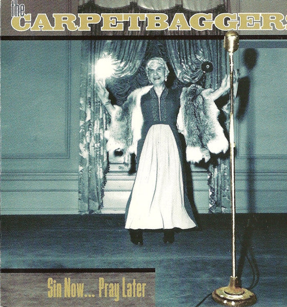 The Carpetbaggers (3) : Sin Now... Pray Later (CD, Album)