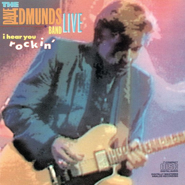 The Dave Edmunds Band : Live - I Hear You Rockin' (CD, Album, RM)
