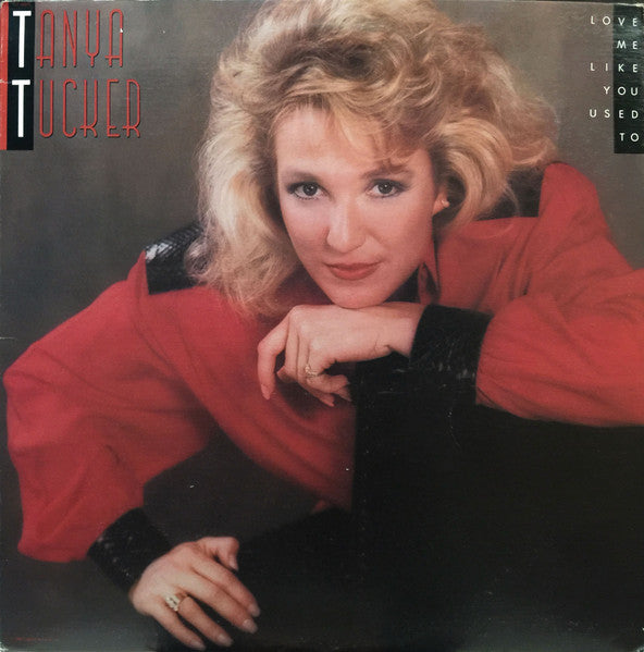 Tanya Tucker : Love Me Like You Used To (LP, Album)