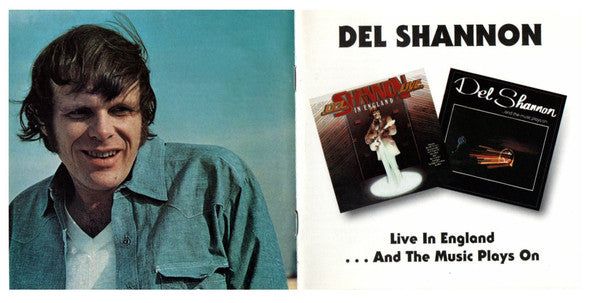 Del Shannon : Live In England / ...And The Music Plays On (CD, Comp)