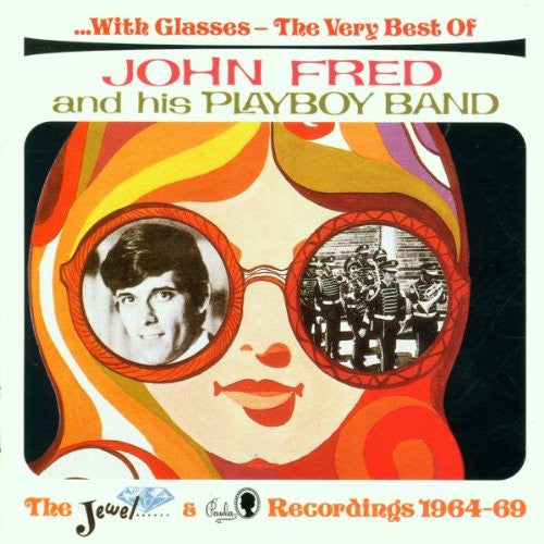 John Fred & His Playboy Band : With Glasses - The Very Best Of John Fred And His Playboy Band (CD, Comp)