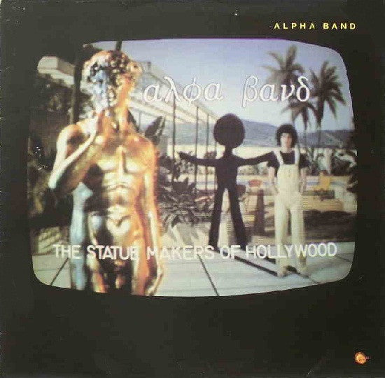 The Alpha Band : The Statue Makers Of Hollywood (LP, Album)