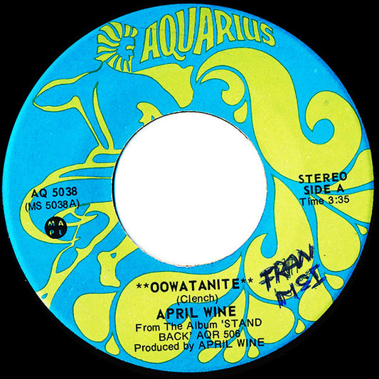 April Wine : Oowatanite (7", Single)