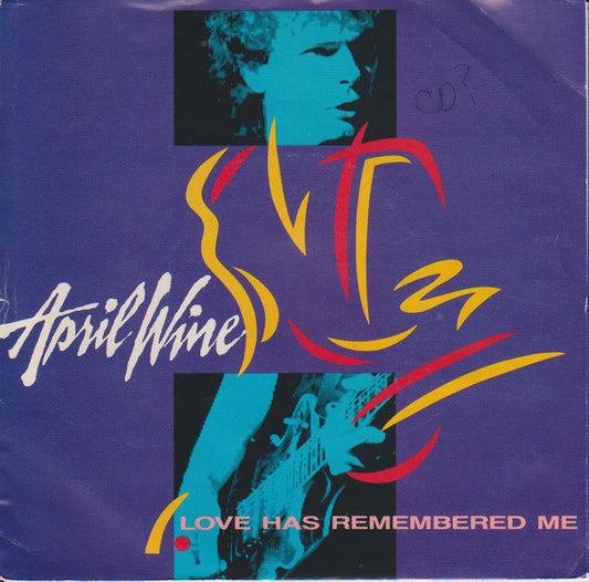April Wine : Love Has Remembered Me (7", Single)