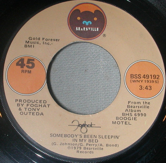 Foghat : Somebody's Been Sleepin' In My Bed (7", Single)