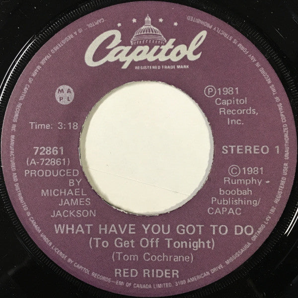 Red Rider : What Have You Got To Do (To Get Off Tonight) (7", Single)