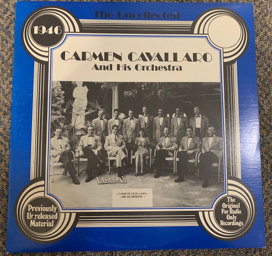 Carmen Cavallaro And His Orchestra : The Uncollected Carmen Cavallaro, 1946 (LP, Comp)