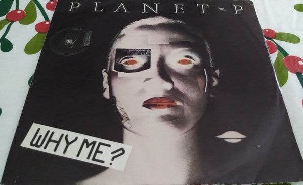 Planet P* : Why Me? (7", Single, Promo, Sol)