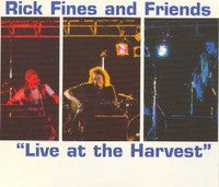 Rick Fines And Friends* : Live At The Harvest (CD)