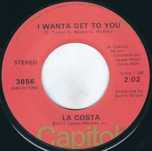 La Costa : I Wanta Get To You / That's What Your Love Has Done (7", Los)