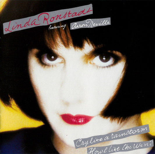 Linda Ronstadt Featuring Aaron Neville : Cry Like A Rainstorm - Howl Like The Wind (CD, Album)