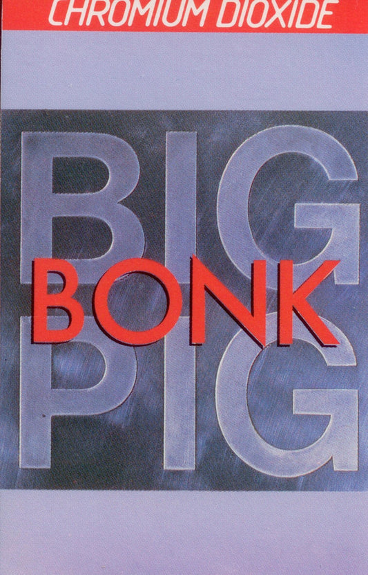 Big Pig : Bonk (Cass, Album)