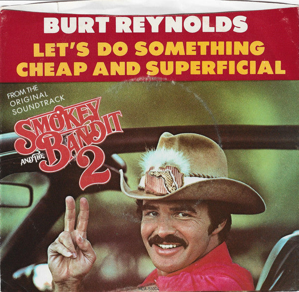Burt Reynolds : Let's Do Something Cheap And Superficial (7", Single)