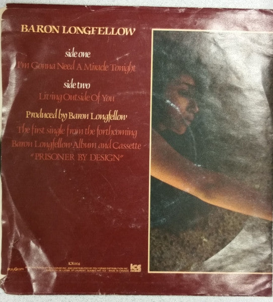 Baron Longfellow : I'm Gonna Need A Miracle Tonight / Living Outside Of You (7")