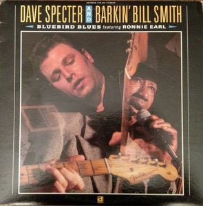 Dave Specter And Barkin' Bill Smith Featuring Ronnie Earl : Bluebird Blues (CD, Album)