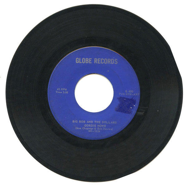 Big Bob And The Dollars : Gordie Howe / You (7")
