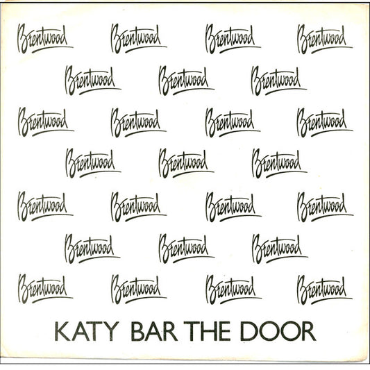 Brentwood : Katy Bar The Door / High Time Tonight (7", Single)