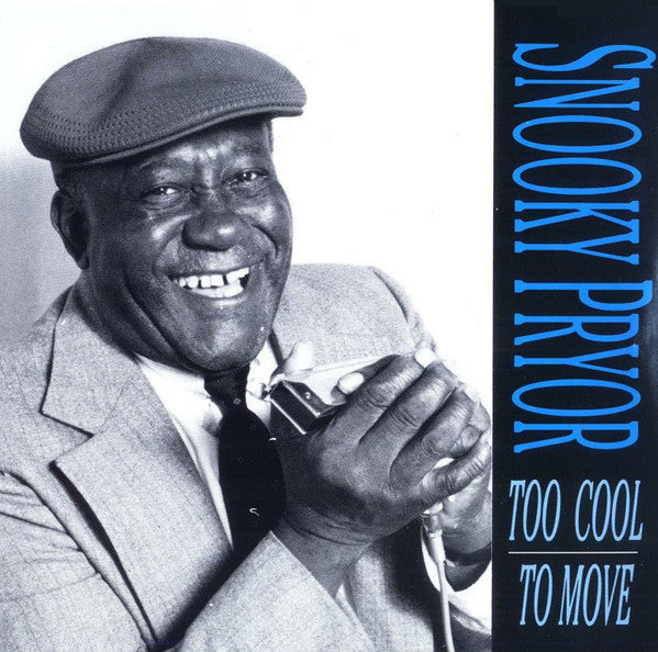 Snooky Pryor : Too Cool To Move (CD, Album)