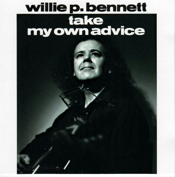 Willie P. Bennett : Take My Own Advice (CD, Album)