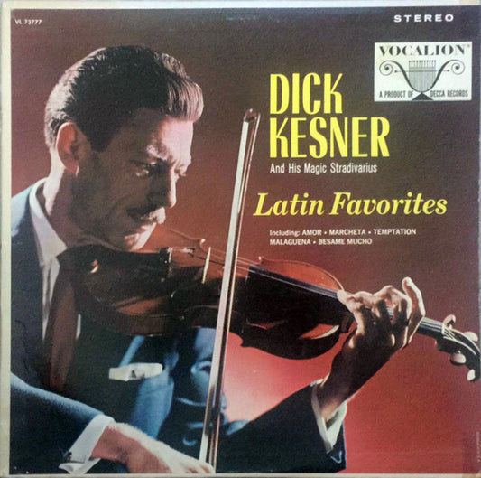 Dick Kesner, His Magic Stradivarius And Orchestra : Latin Favorites (LP, Album)