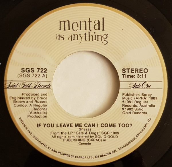 Mental As Anything : If You Leave Me Can I Come Too? (7", Single, Mono, Promo)