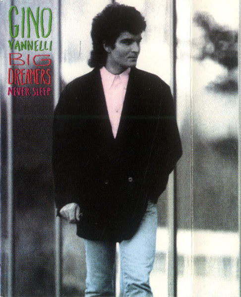 Gino Vannelli : Big Dreamers Never Sleep (Cass, Album, Dol)