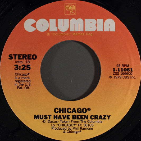 Chicago (2) : Must Have Been Crazy (7", Single)