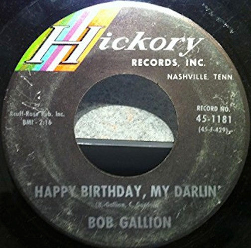 Bob Gallion : Happy Birthday, My Darlin' / Wall To Wall Love (7", Single)
