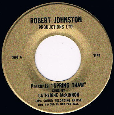 Catherine McKinnon / Don Harron : Spring Thaw / Spring Thaw '67 (7", Promo)