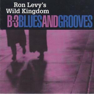 Ron Levy's Wild Kingdom : B-3 Blues And Grooves (CD, Album)