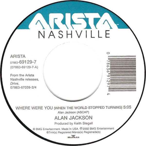 Alan Jackson (2) : Where Were You (When The World Stopped Turning) / Drive (For Daddy Gene) (7", Single)