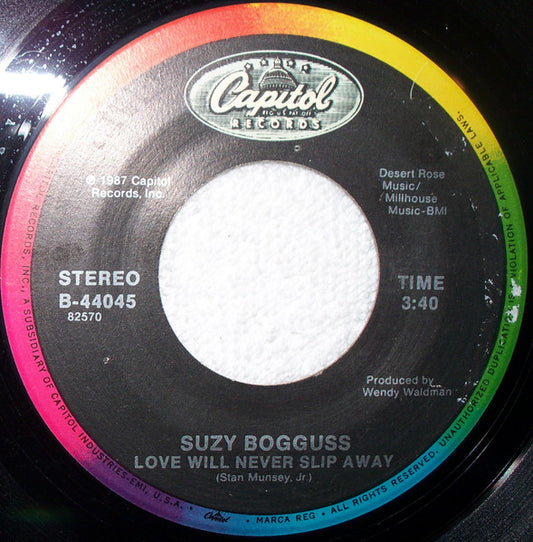Suzy Bogguss : Love Will Never Slip Away (7")