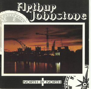 Arthur Johnstone : North by North (CD, Album, Enh, RE)