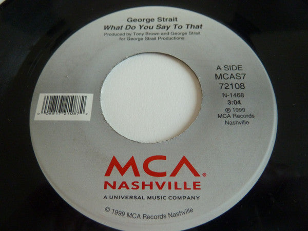 George Strait : What Do You Say To That  (7")