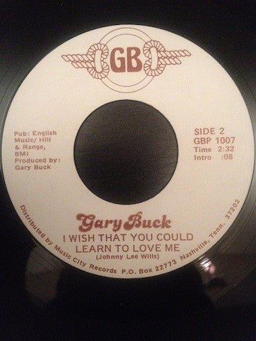 Gary Buck (2) : I'm Glad You Finally Got Around To Me/I Wish That You Could Learn To Love Me (7", Single)