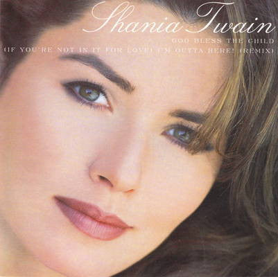 Shania Twain : God Bless The Child / (If You're Not In It For Love) I'm Outta Here! (Remix) (CD, Maxi, Club)
