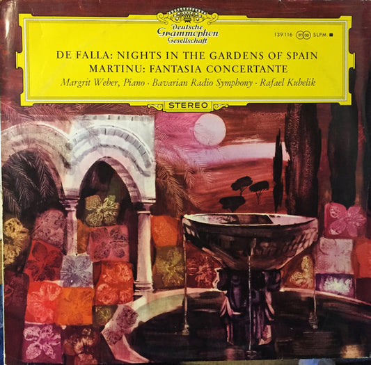 De Falla* / Martinu*, Rafael Kubelik, Bavarian Radio Symphony*, Margrit Weber : Nights In The Gardens Of Spain / Fantasia Concertante (LP)