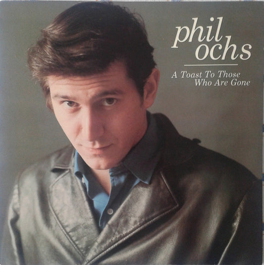 Phil Ochs : A Toast To Those Who Are Gone (LP, Album, Rai)