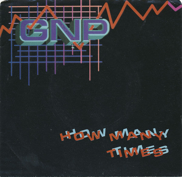 GNP (4) : How Many Times / In Your Eyes (7", Single)
