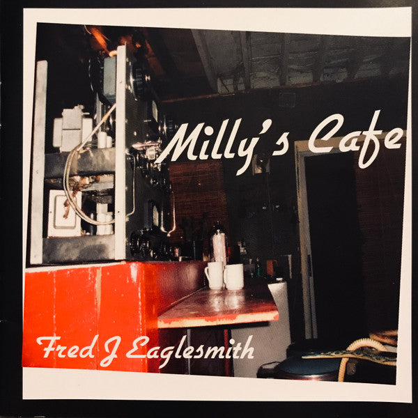 Fred J Eaglesmith* : Milly's Cafe (CD, Album)