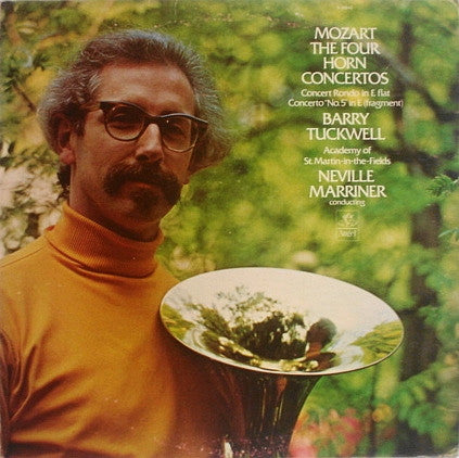 Wolfgang Amadeus Mozart, Barry Tuckwell : The Academy Of St. Martin-in-the-Fields, Sir Neville Marriner : The Four Horn Concertos:  Concert Rondo In E Flat, Concerto "No. 5" In E (Fragment) (LP, RP)