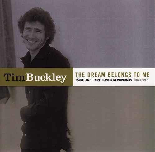 Tim Buckley : The Dream Belongs To Me (Rare And Unreleased Recordings 1968/1973) (CD, Album, Comp)
