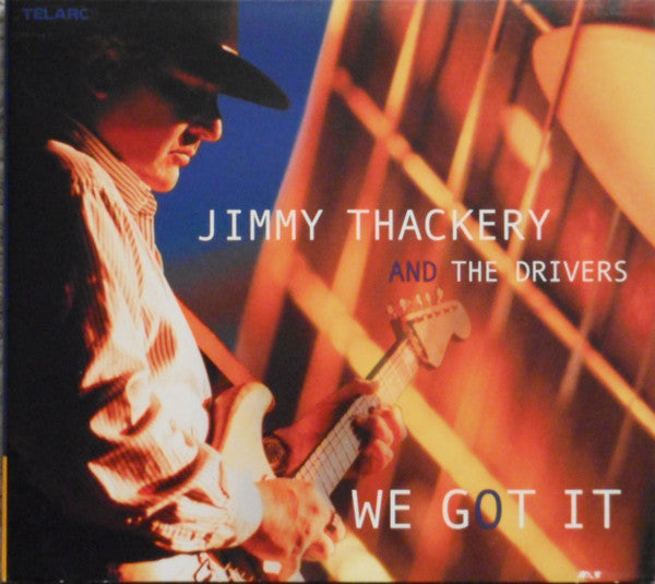 Jimmy Thackery And The Drivers* : We Got It (CD, Album, Dig)