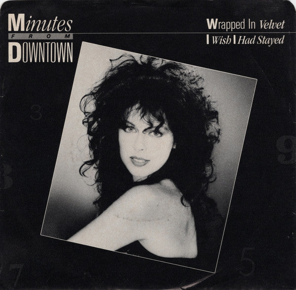 Minutes From Downtown : Wrapped In Velvet / I Wish I Had Stayed (7", Single)