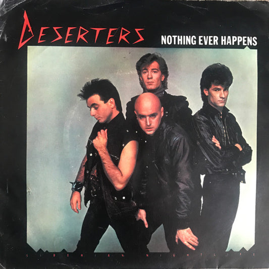 Deserters : Nothing Ever Happens / Siberia (7", Single)